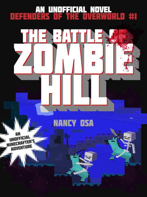 Title details for The Battle of Zombie Hill: Defenders of the Overworld #1 by Nancy Osa - Available